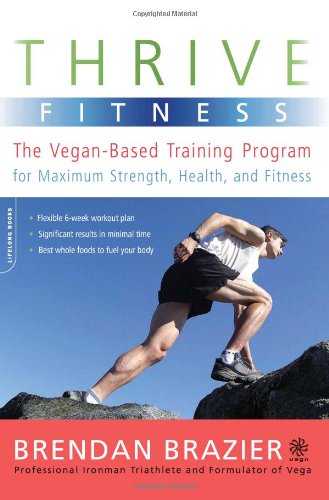 Book Cover Thrive Fitness: The Vegan-Based Training Program for Maximum Strength, Health, and Fitness