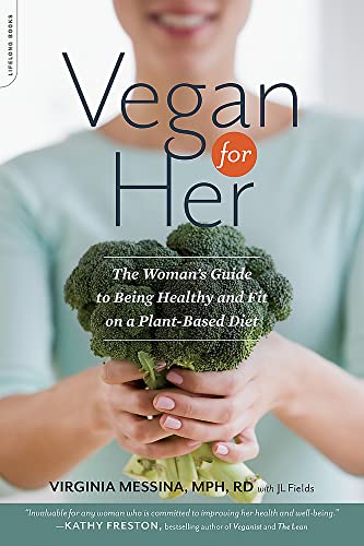 Book Cover Vegan for Her: The Woman’s Guide to Being Healthy and Fit on a Plant-Based Diet