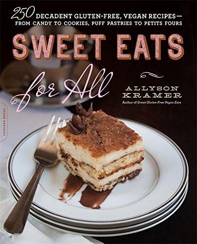 Book Cover Sweet Eats for All: 250 Decadent Gluten-Free, Vegan Recipes--from Candy to Cookies, Puff Pastries to Petits Fours