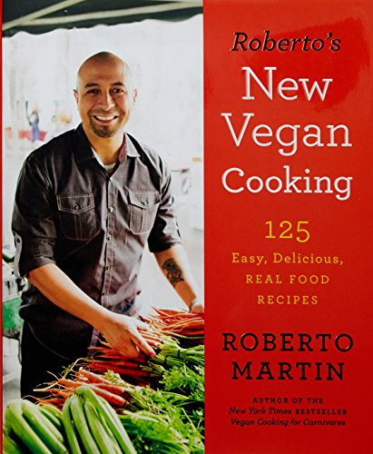 Book Cover Roberto's New Vegan Cooking: 125 Easy, Delicious, Real Food Recipes