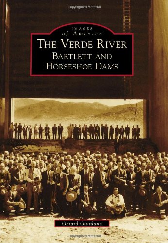 Book Cover Verde River, The:: Bartlett and Horseshoe Dams (Images of America Series)