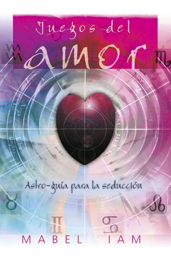 Book Cover Juegos del amor: Astro-guÃ­a para la seducciÃ³n (Spanish Edition)