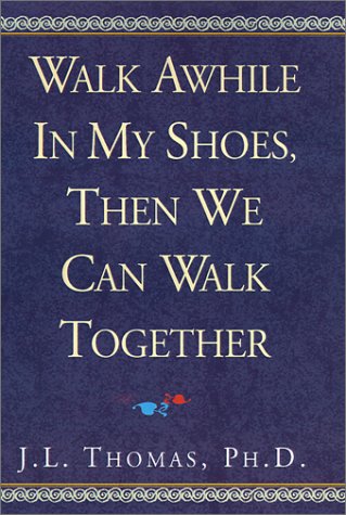 Book Cover Walk Awhile in My Shoes, Then We Can Walk Together