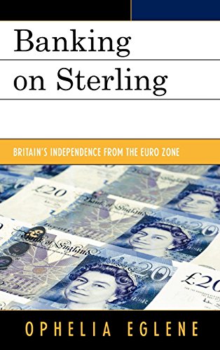 Book Cover Banking on Sterling: Britain's Independence from the Euro Zone