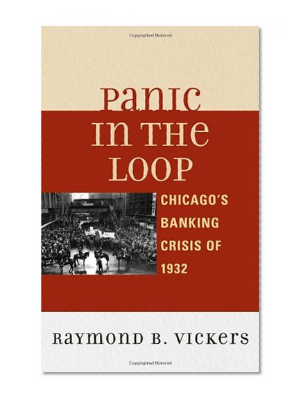 Book Cover Panic in the Loop: Chicago's Banking Crisis of 1932