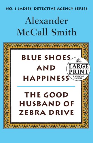 Book Cover Blue Shoes and Happiness/The Good Husband of Zebra Drive: More From the No. 1 Ladies' Detective Agency