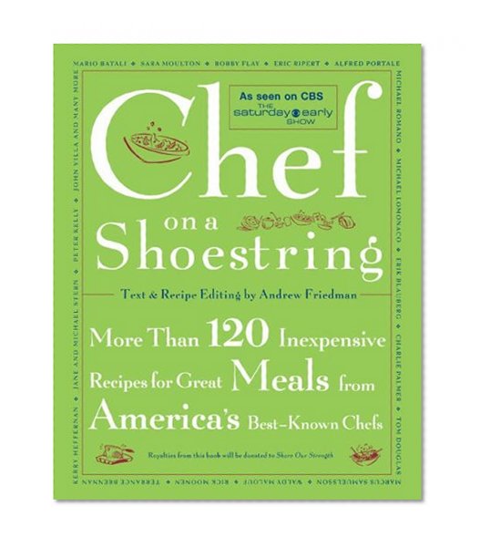 Book Cover Chef on a Shoestring: More Than 120 Inexpensive Recipes for Great Meals from America's Best Known Chefs
