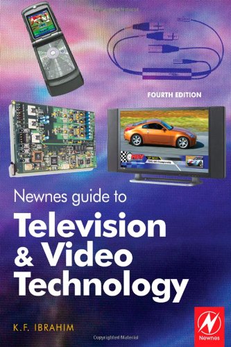 Book Cover Newnes Guide to Television and Video Technology, Fourth Edition: The Guide for the Digital Age - from HDTV, DVD and flat-screen technologies to Multimedia Broadcasting, Mobile TV and Blu Ray