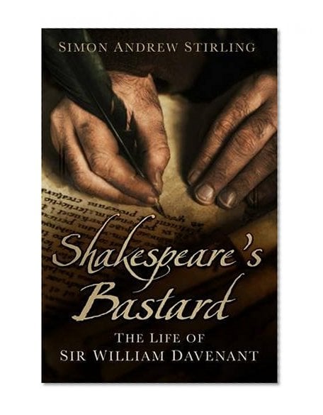 Book Cover Shakespeare's Bastard: The Life of Sir William Davenant