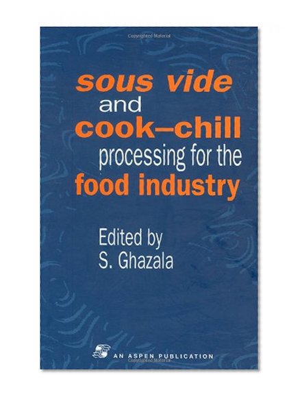 Book Cover Sous Vide and Cook-Chill Processing for the Food Industry (Chapman & Hall Food Science Book)