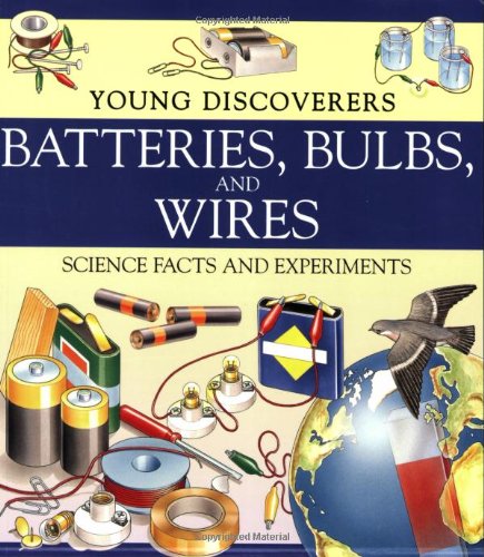 Book Cover Batteries, Bulbs, and Wires (Young Discoverers: Science Facts and Experiments)