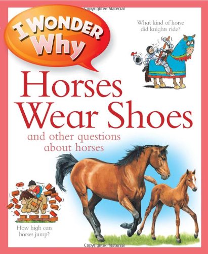 Book Cover I Wonder Why Horses Wear Shoes