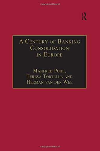 Book Cover A Century of Banking Consolidation in Europe: The History and Archives of Mergers and Acquisitions (Studies in Banking History)