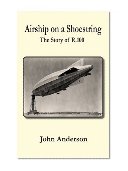 Book Cover Airship on a Shoestring the Story of R 100