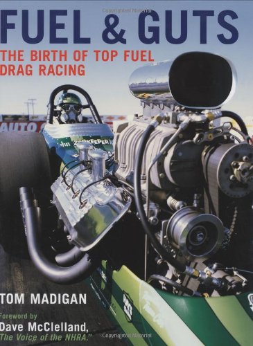 Book Cover Fuel and Guts: The Birth of Top Fuel Drag Racing