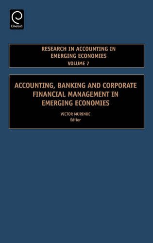 Book Cover Accounting, Banking and Corporate Financial Management in Emerging Economies, Volume 7 (Research in Accounting in Emerging Economies)