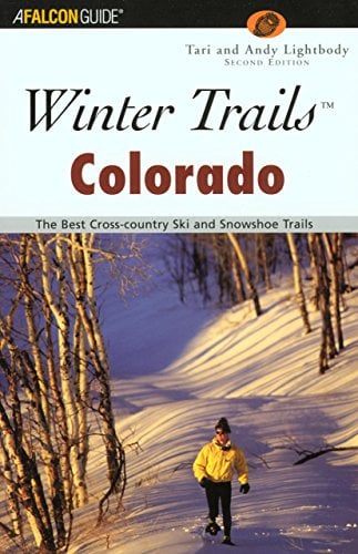 Book Cover Winter Trailsâ„¢ Colorado, 2nd: The Best Cross-Country Ski and Snowshoe Trails (Winter Trails Series)