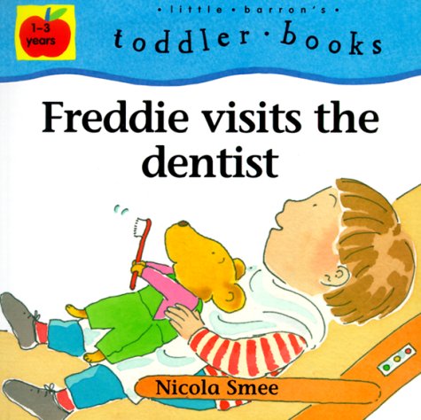 Book Cover Freddie Visits the Dentist (Little Barron's Toddler Books)