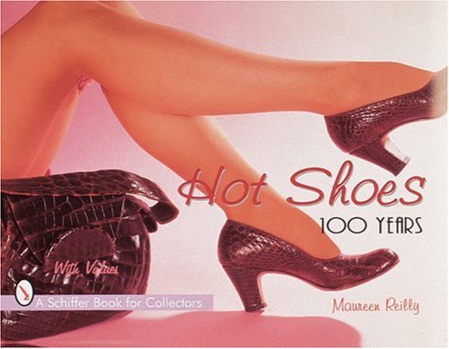 Book Cover Hot Shoes: One Hundred Years (Schiffer Book for Collectors)