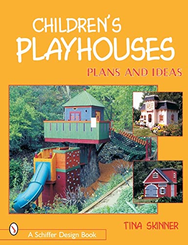 Book Cover Children's Playhouses: Plans and Ideas (Schiffer Design Books)