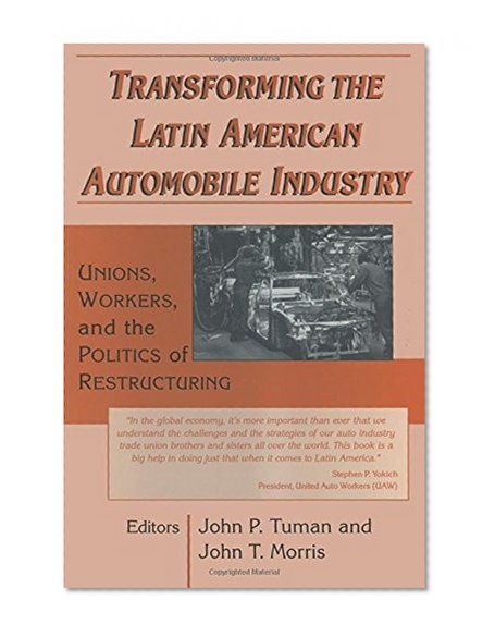 Book Cover Transforming the Latin American Automobile Industry: Union, Workers, and the Politics of Restructuring (Perspectives on Latin America and the Caribbean)