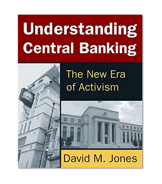 Book Cover Understanding Central Banking: The New Era of Activism