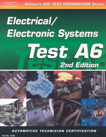 Book Cover ASE Test Prep Series -- Automobile (A6): Automotive Electrical-Electronics Systems (ASE Test Prep: Electrical/Electronics Systems Test A6)