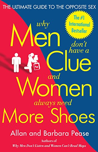 Book Cover Why Men Don't Have a Clue and Women Always Need More Shoes: The Ultimate Guide to the Opposite Sex