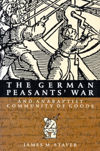 Book Cover The German Peasants' War and Anabaptist Community of Goods (McGill-Queen's Studies in the History of Religion)