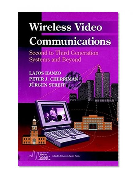 Book Cover Wireless Video Communications: Second to Third Generation and Beyond (IEEE Series on Mobile & Digital Communications)
