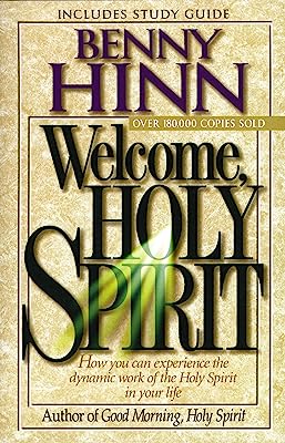 Book Cover Welcome, Holy Spirit: How You Can Experience The Dynamic Work Of The Holy Spirit In Your Life.
