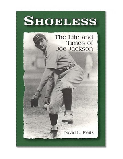 Book Cover Shoeless: The Life and Times of Joe Jackson