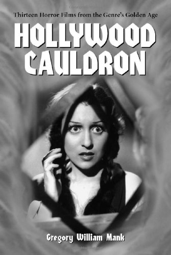 Book Cover Hollywood Cauldron: 13 Horror Films from the Genres's Golden Age (Thirteen Horror Films from the Genre's Golden Age)