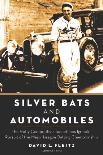 Book Cover Silver Bats and Automobiles: The Hotly Competitive, Sometimes Ignoble Pursuit of the Major League Batting Championship