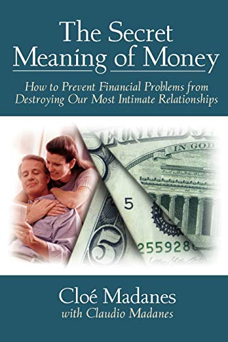 Book Cover The Secret Meaning of Money: How to Prevent Financial Problems from Destroying Our Most Intimate Relationships