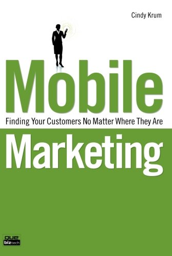 Book Cover Mobile Marketing: Finding Your Customers No Matter Where They Are