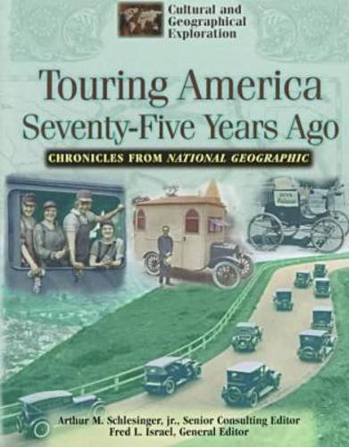 Book Cover Touring America Seventy-Five Years Ago: How the Automobile and the Railroad Changed the Nation: Chronicles from National Geographic (Cultural and ... Chronicles from National Geographic)