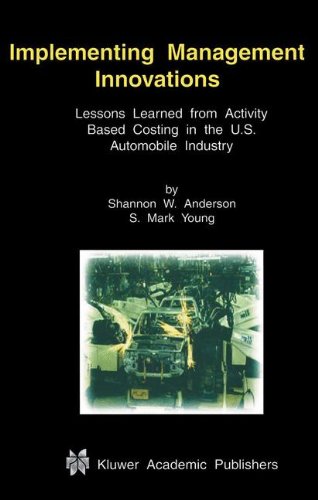 Book Cover Implementing Management Innovations: Lessons Learned From Activity Based Costing in the U.S. Automobile Industry