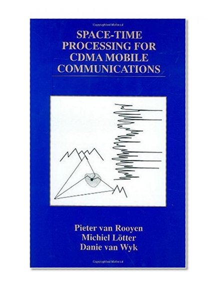 Book Cover Space-Time Processing for CDMA Mobile Communications (The Springer International Series in Engineering and Computer Science)