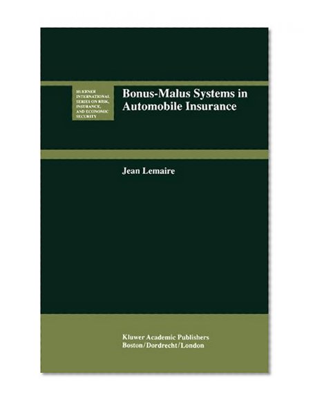Book Cover Bonus-Malus Systems in Automobile Insurance (Huebner International Series on Risk, Insurance and Economic Security)