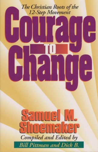 Book Cover Courage to Change: The Christian Roots of the 12-Step Movement