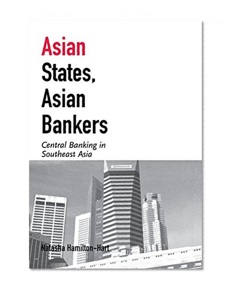 Book Cover Asian States, Asian Bankers: Central Banking in Southeast Asia (Cornell Studies in Political Economy)