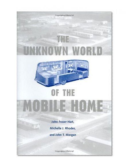 Book Cover The Unknown World of the Mobile Home (Creating the North American Landscape)