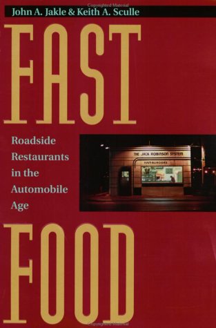 Book Cover Fast Food: Roadside Restaurants in the Automobile Age (The Road and American Culture)