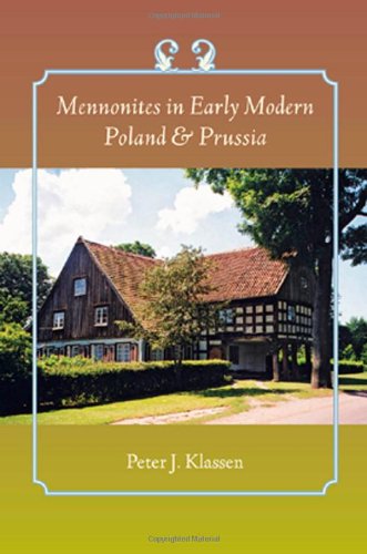 Book Cover Mennonites in Early Modern Poland and Prussia (Young Center Books in Anabaptist and Pietist Studies)