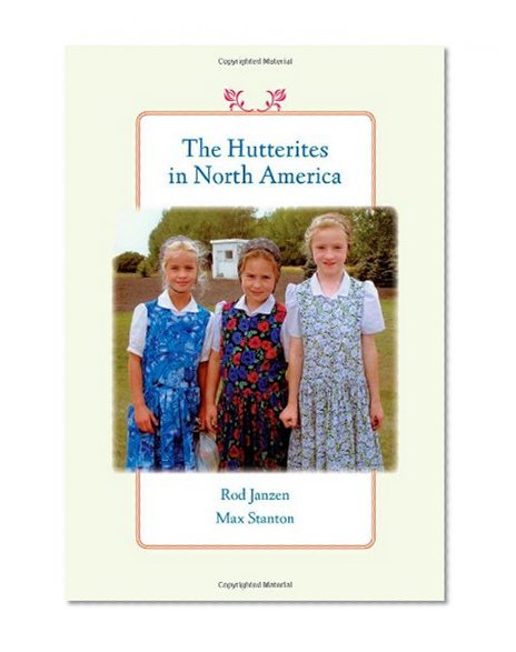 Book Cover The Hutterites in North America (Young Center Books in Anabaptist and Pietist Studies)