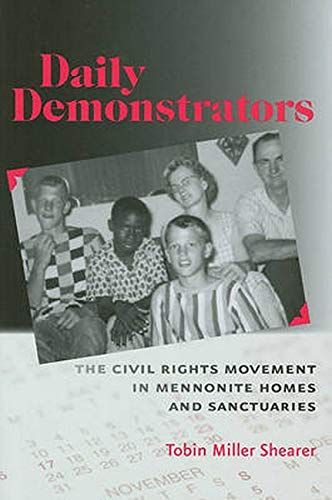 Book Cover Daily Demonstrators: The Civil Rights Movement in Mennonite Homes and Sanctuaries (Young Center Books in Anabaptist and Pietist Studies)