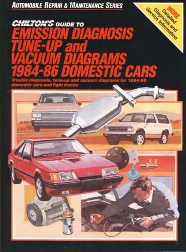 Book Cover Chilton's Guide to Emission Diagnosis Tune-Up and Vacuum Diagrams 1984-86 Domestic Cars (Automobile Repair and Maintenance Series)