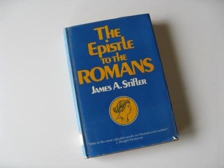 Book Cover The epistle to the Romans: A commentary, logical and historical