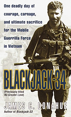 Book Cover Blackjack-34 (previously titled No Greater Love): One Deadly Day of Courage, Carnage, and Ultimate Sacrifice for the Mobile Guerrilla Force in Vietnam